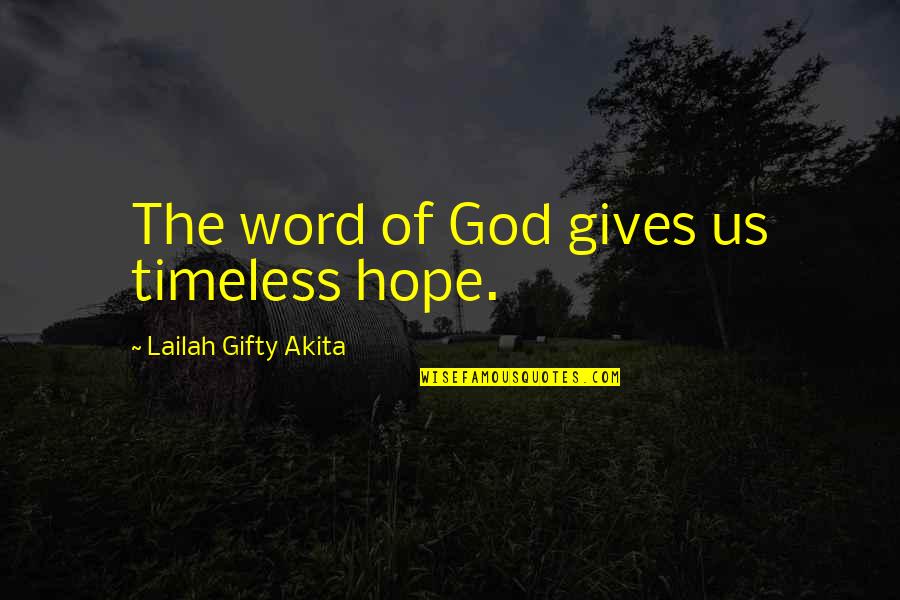 Bhalobeshe Quotes By Lailah Gifty Akita: The word of God gives us timeless hope.