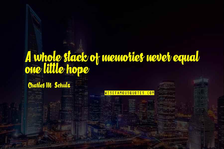 Bhamini Kingdom Quotes By Charles M. Schulz: A whole stack of memories never equal one