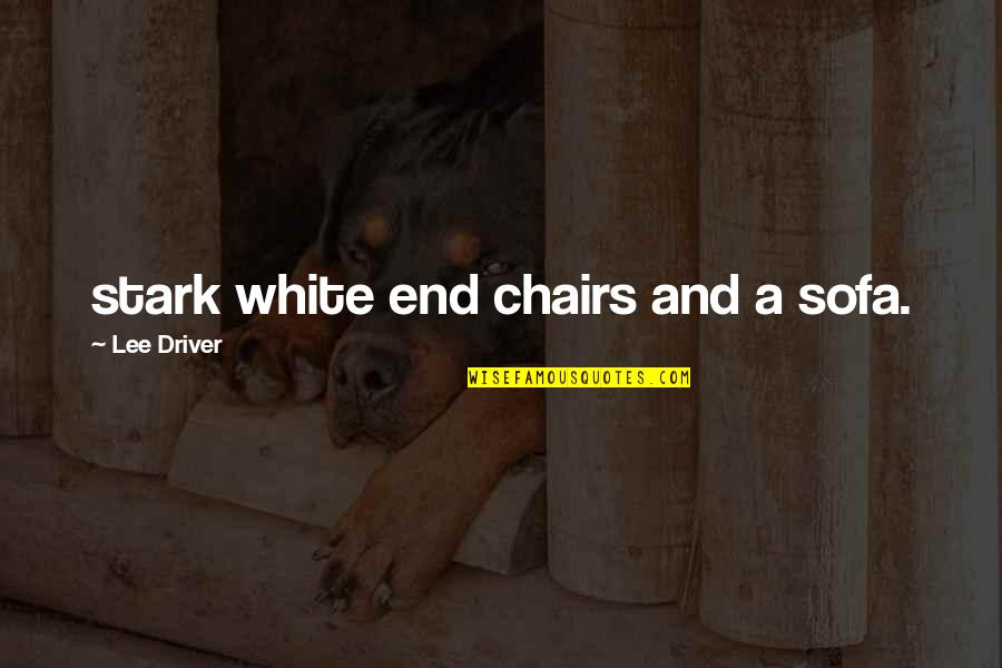 Bhamrah Quotes By Lee Driver: stark white end chairs and a sofa. Bhamrah Quotes By Lee Driver: stark white end chairs and a sofa.