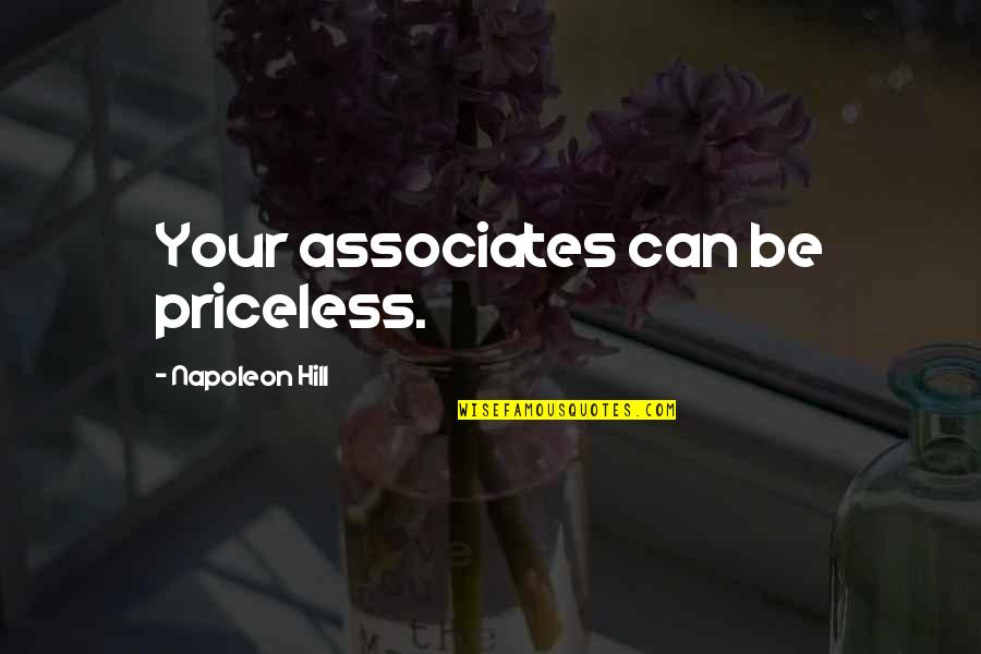 Bhandari Automobiles Quotes By Napoleon Hill: Your associates can be priceless.