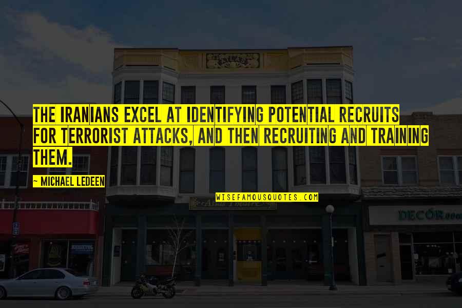 Bhangi Caste Quotes By Michael Ledeen: The Iranians excel at identifying potential recruits for