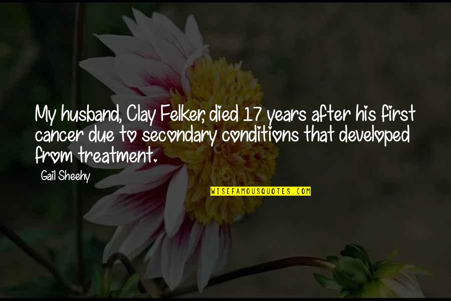 Bhanushali Quotes By Gail Sheehy: My husband, Clay Felker, died 17 years after Bhanushali Quotes By Gail Sheehy: My husband, Clay Felker, died 17 years after