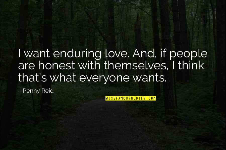 Bhanushali Reshma Quotes By Penny Reid: I want enduring love. And, if people are