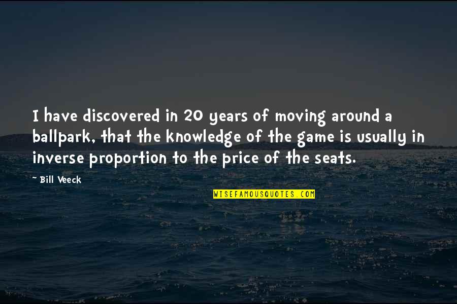 Bharatanatyam Ghungroo Quotes By Bill Veeck: I have discovered in 20 years of moving Bharatanatyam Ghungroo Quotes By Bill Veeck: I have discovered in 20 years of moving