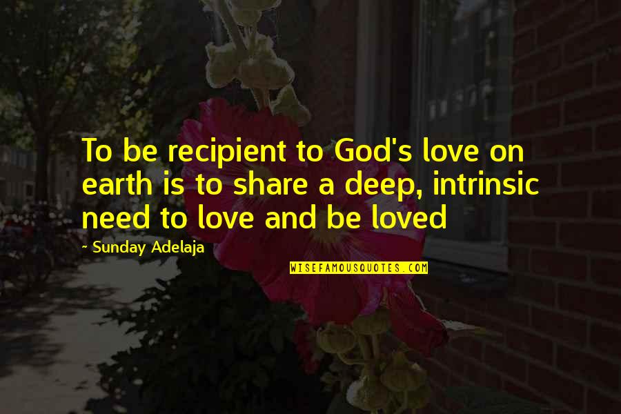 Bhardwaj Bird Quotes By Sunday Adelaja: To be recipient to God's love on earth Bhardwaj Bird Quotes By Sunday Adelaja: To be recipient to God's love on earth