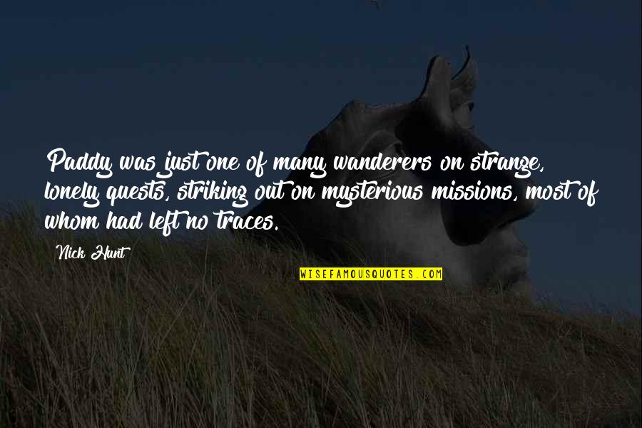 Bhardwaj Quotes By Nick Hunt: Paddy was just one of many wanderers on Bhardwaj Quotes By Nick Hunt: Paddy was just one of many wanderers on