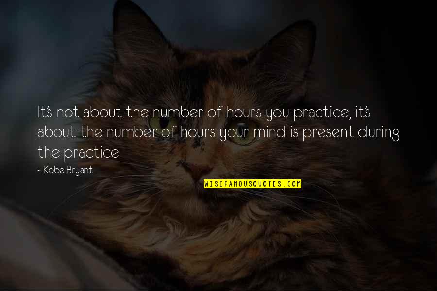 Bhawani Quotes By Kobe Bryant: It's not about the number of hours you