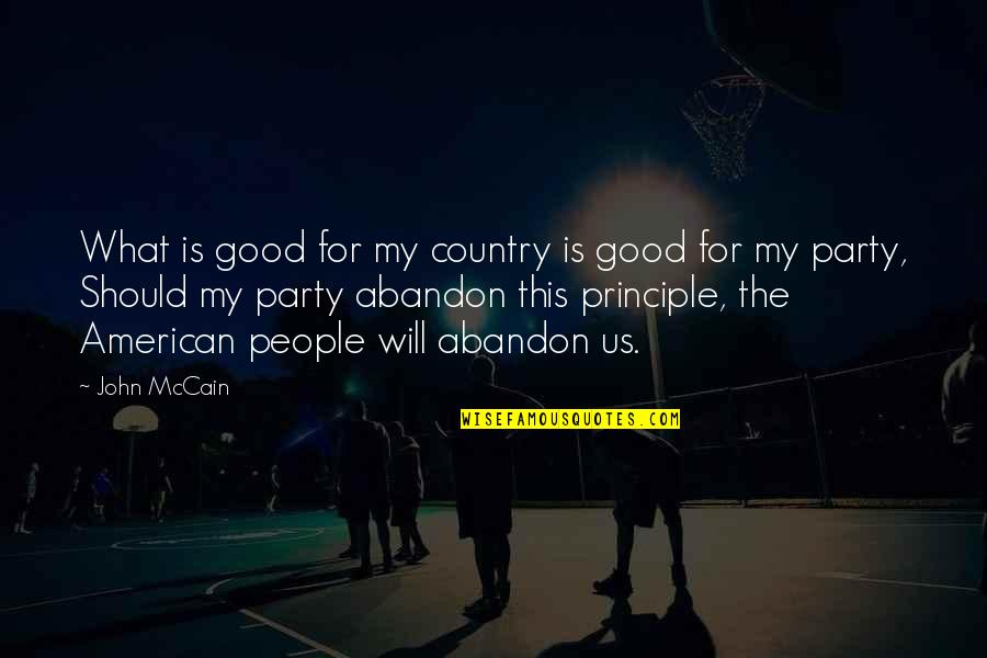 Bheed Quotes By John McCain: What is good for my country is good