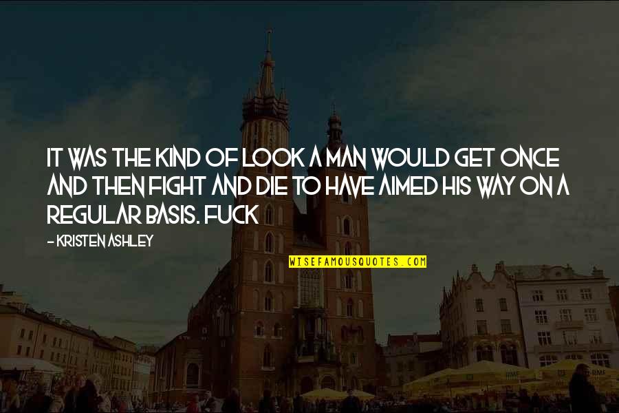 Bheema Quotes By Kristen Ashley: It was the kind of look a man Bheema Quotes By Kristen Ashley: It was the kind of look a man
