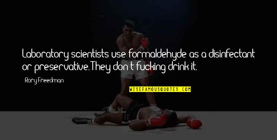 Bheema Quotes By Rory Freedman: Laboratory scientists use formaldehyde as a disinfectant or Bheema Quotes By Rory Freedman: Laboratory scientists use formaldehyde as a disinfectant or