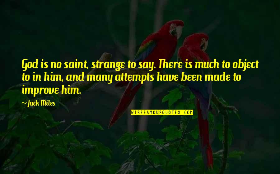 Bheemana Amavasya 2021 Quotes By Jack Miles: God is no saint, strange to say. There