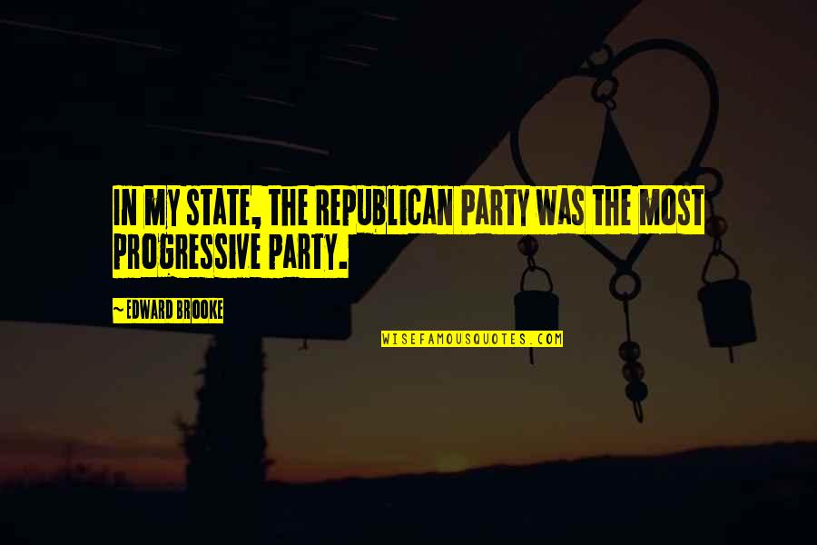 Bheeshma Telugu Quotes By Edward Brooke: In my state, the Republican Party was the