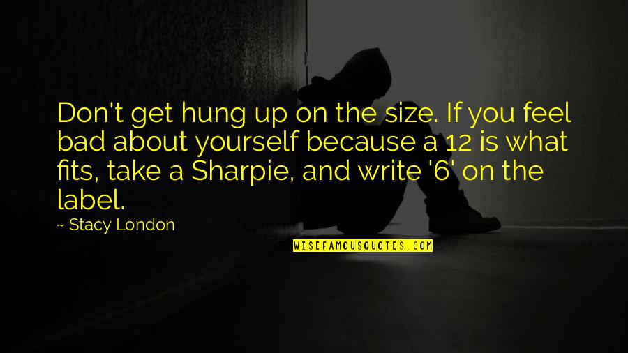 Bhel Zimbra Quotes By Stacy London: Don't get hung up on the size. If