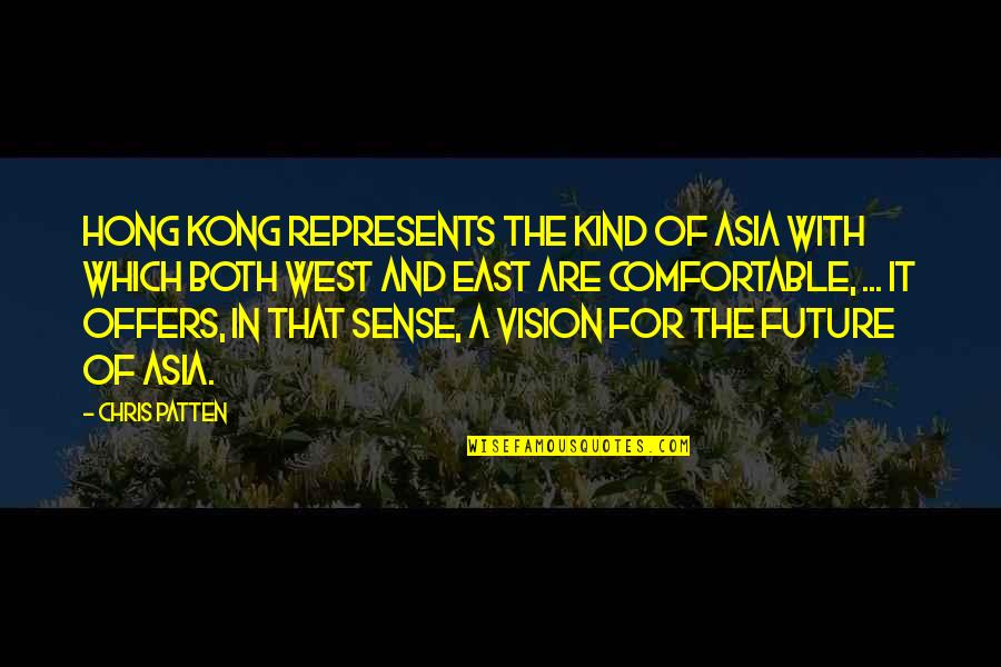 Bhgynjf Quotes By Chris Patten: Hong Kong represents the kind of Asia with Bhgynjf Quotes By Chris Patten: Hong Kong represents the kind of Asia with