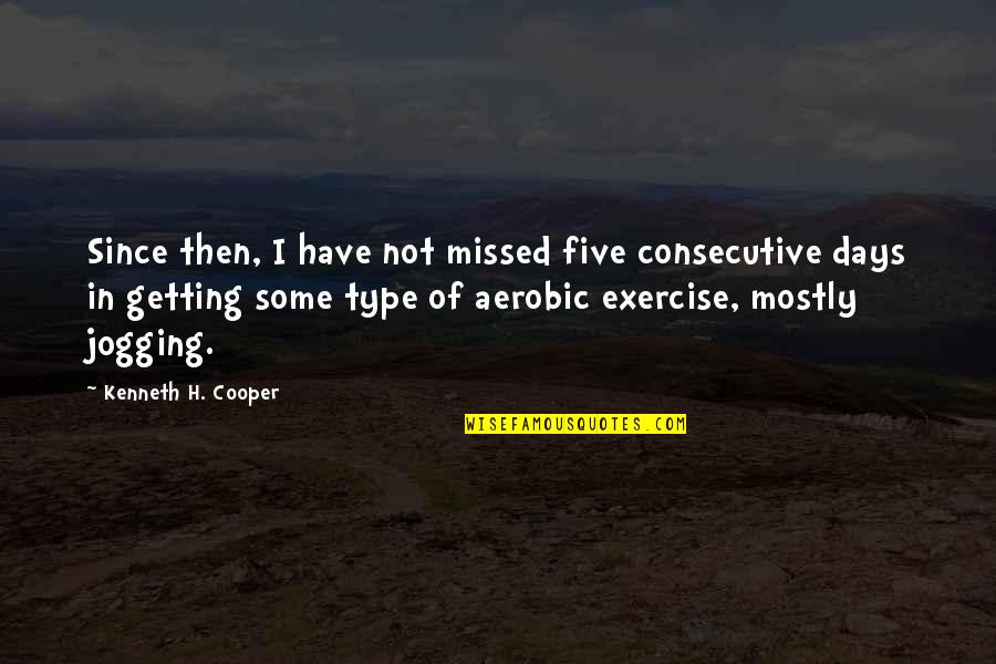 Bhindi Do Pyaza Quotes By Kenneth H. Cooper: Since then, I have not missed five consecutive Bhindi Do Pyaza Quotes By Kenneth H. Cooper: Since then, I have not missed five consecutive