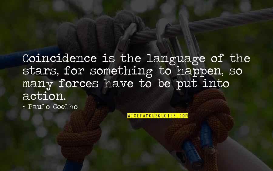 Bhisham Sahni Quotes By Paulo Coelho: Coincidence is the language of the stars, for