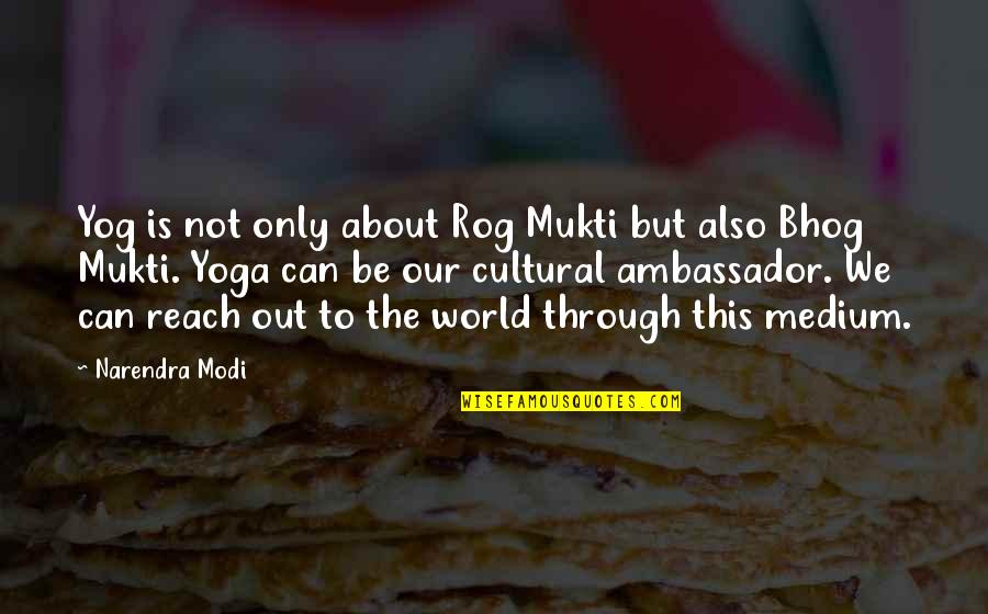 Bhog Quotes By Narendra Modi: Yog is not only about Rog Mukti but