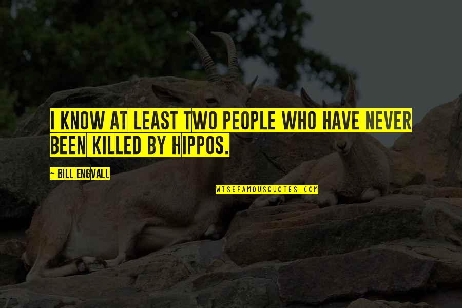 Bhojpuri Gana Quotes By Bill Engvall: I know at least two people who have