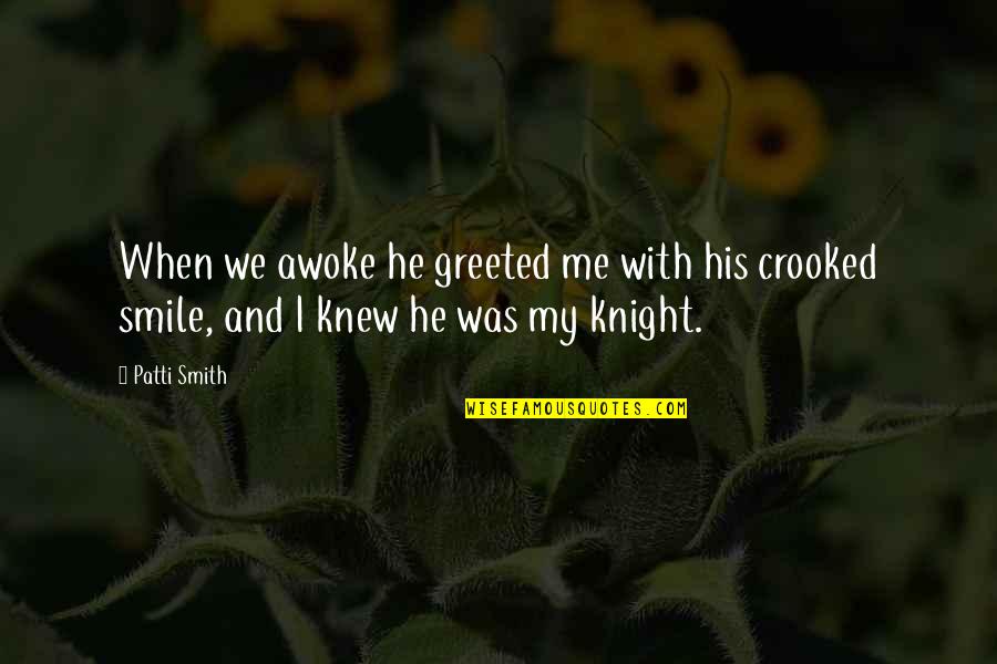 Bholanath Baranwal Quotes By Patti Smith: When we awoke he greeted me with his