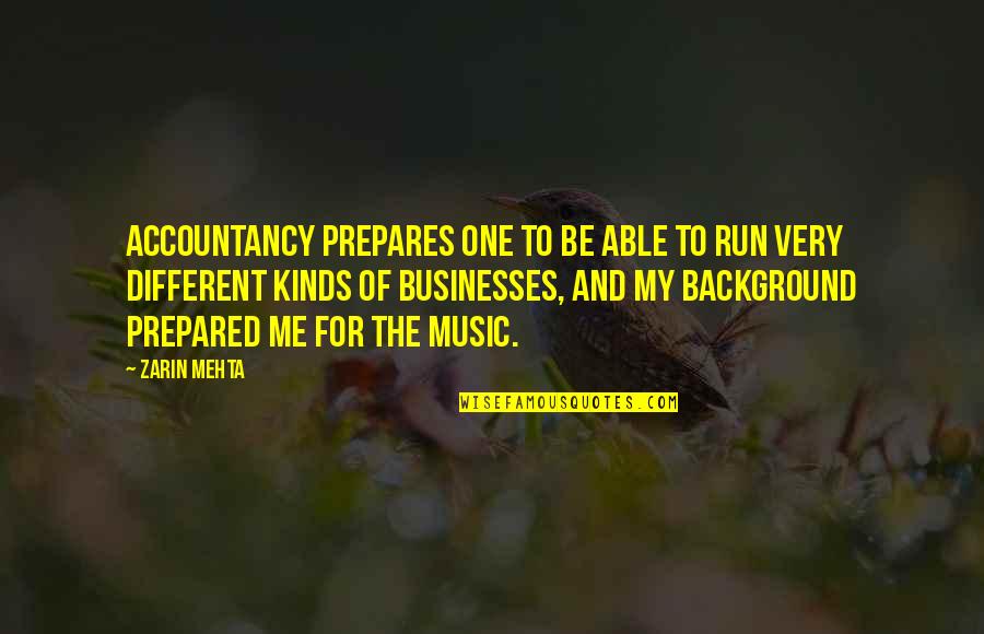 Bhopali Song Quotes By Zarin Mehta: Accountancy prepares one to be able to run
