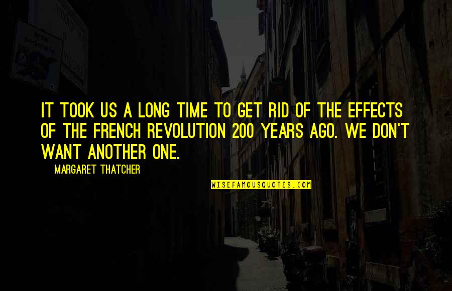 Bhosale Nagar Quotes By Margaret Thatcher: It took us a long time to get Bhosale Nagar Quotes By Margaret Thatcher: It took us a long time to get