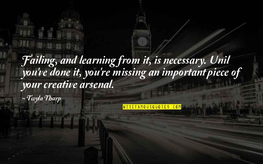 Bhriders Quotes By Twyla Tharp: Failing, and learning from it, is necessary. Unil Bhriders Quotes By Twyla Tharp: Failing, and learning from it, is necessary. Unil