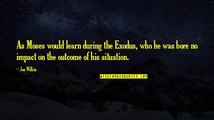 Bhula Na Dena Quotes By Jen Wilkin: As Moses would learn during the Exodus, who Bhula Na Dena Quotes By Jen Wilkin: As Moses would learn during the Exodus, who