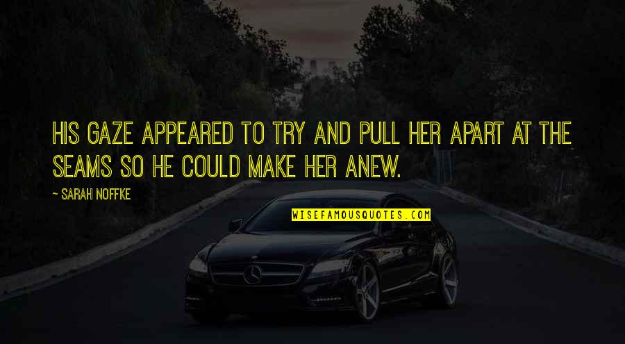 Bhurji Machine Quotes By Sarah Noffke: His gaze appeared to try and pull her