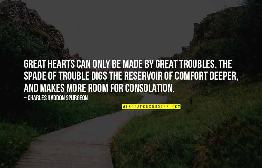 Bhut Quotes By Charles Haddon Spurgeon: Great hearts can only be made by great