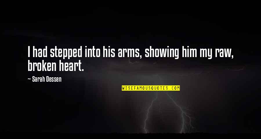 Bhutan Related Quotes By Sarah Dessen: I had stepped into his arms, showing him