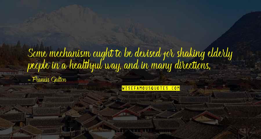Bhutiza Quotes By Francis Galton: Some mechanism ought to be devised for shaking Bhutiza Quotes By Francis Galton: Some mechanism ought to be devised for shaking