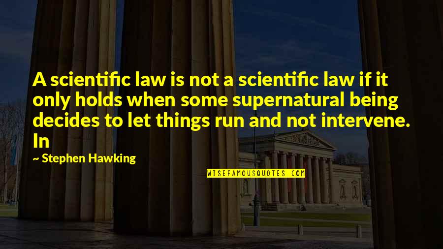 Bhuttos Educational Reforms Quotes By Stephen Hawking: A scientific law is not a scientific law