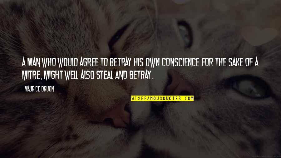 Bhuvan Mgnrega Quotes By Maurice Druon: A man who would agree to betray his