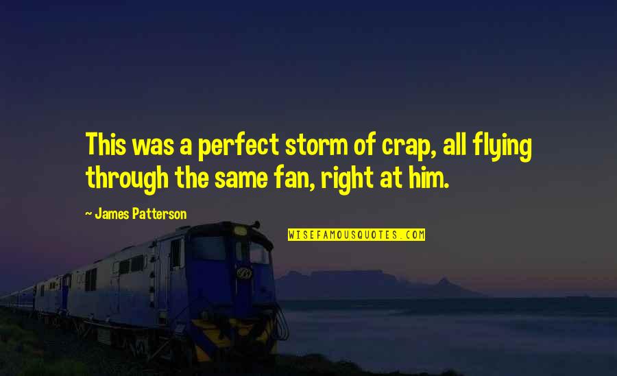 Biaka Another Eden Quotes By James Patterson: This was a perfect storm of crap, all