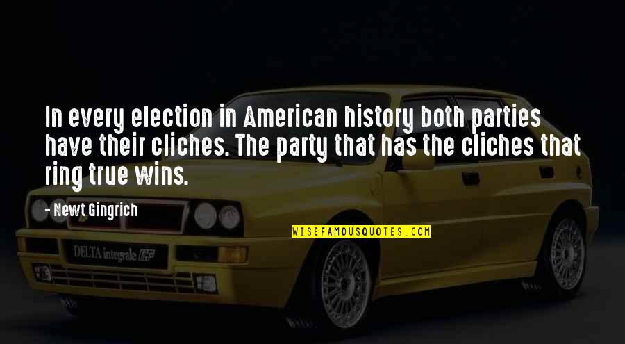Biakabutuka V Quotes By Newt Gingrich: In every election in American history both parties Biakabutuka V Quotes By Newt Gingrich: In every election in American history both parties