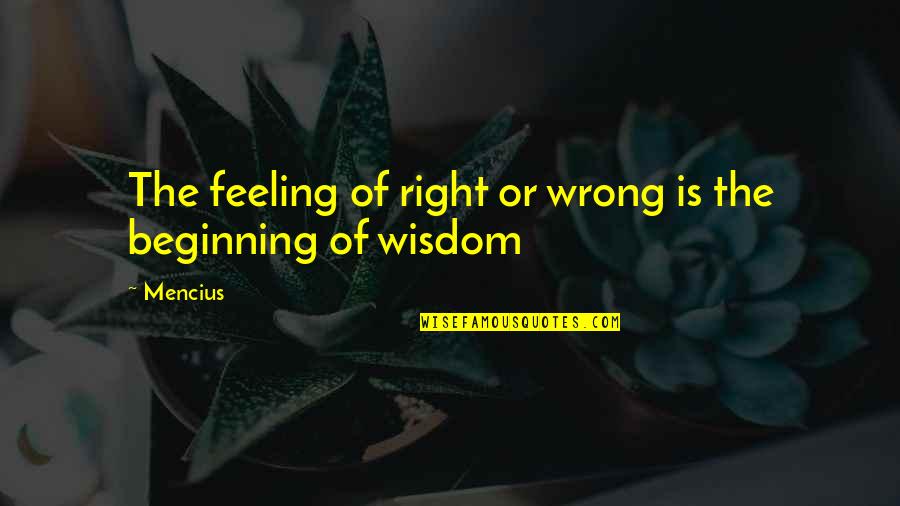 Bialecki Chiropractor Quotes By Mencius: The feeling of right or wrong is the
