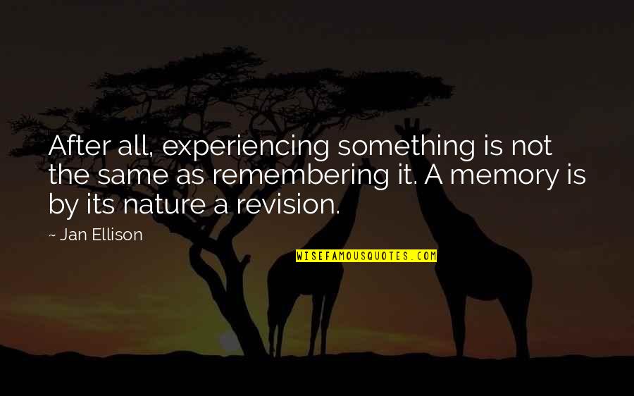 Bialosky Treasury Quotes By Jan Ellison: After all, experiencing something is not the same