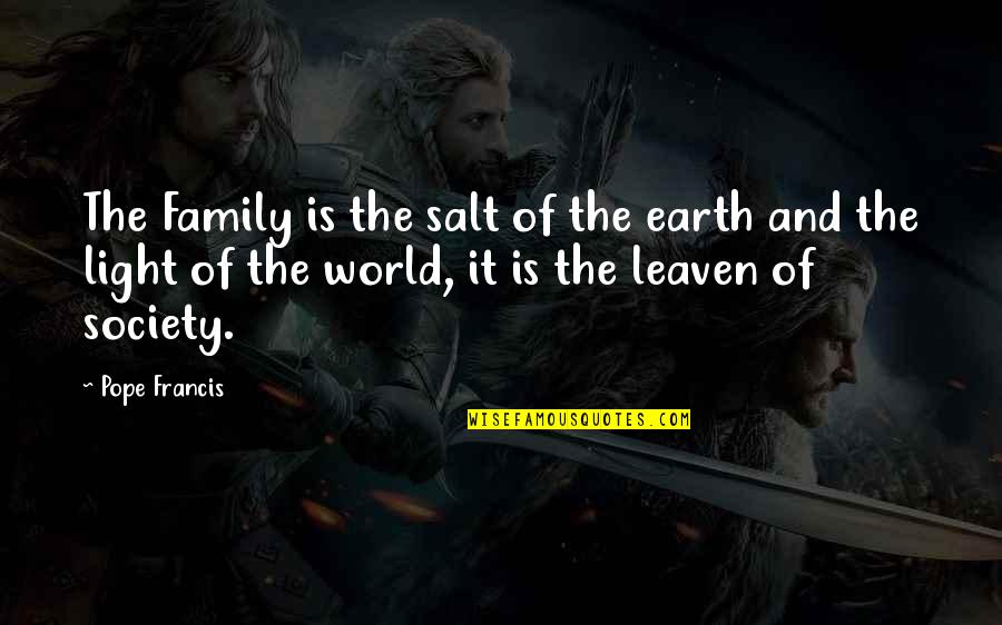Bianca Andreescu Quotes By Pope Francis: The Family is the salt of the earth Bianca Andreescu Quotes By Pope Francis: The Family is the salt of the earth