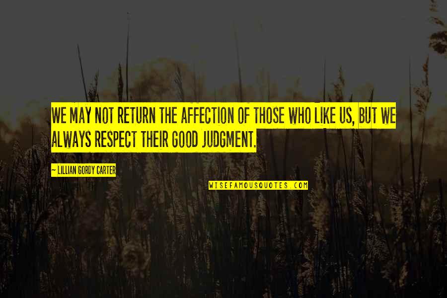 Bianca Umali Quotes By Lillian Gordy Carter: We may not return the affection of those Bianca Umali Quotes By Lillian Gordy Carter: We may not return the affection of those