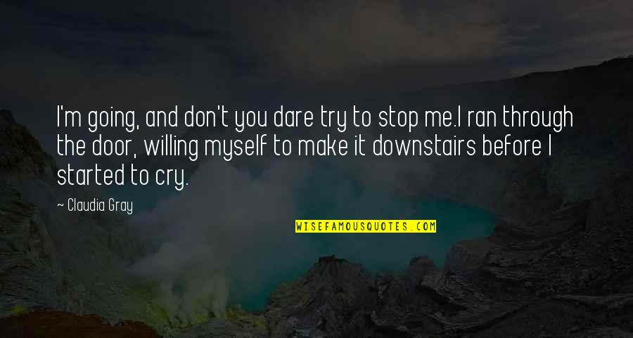 Bianca's Quotes By Claudia Gray: I'm going, and don't you dare try to