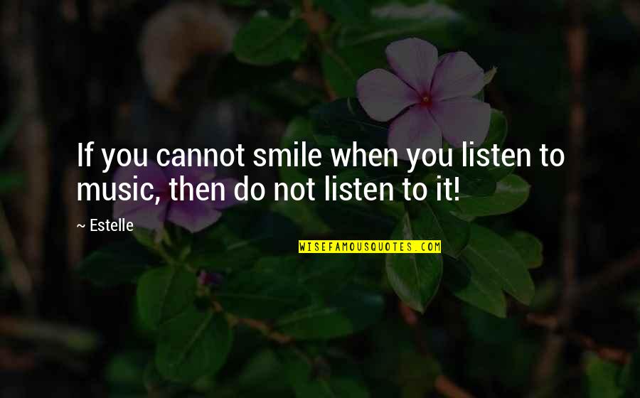 Biancat Venice Quotes By Estelle: If you cannot smile when you listen to