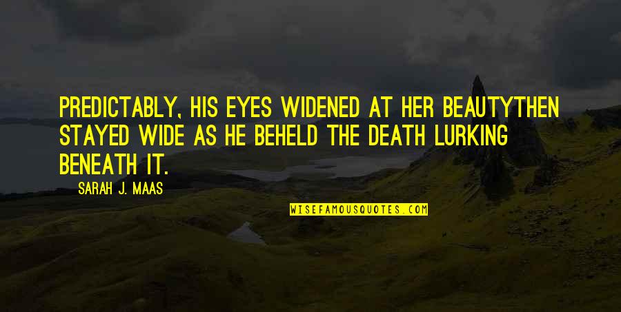 Biancat Venice Quotes By Sarah J. Maas: Predictably, his eyes widened at her beautythen stayed Biancat Venice Quotes By Sarah J. Maas: Predictably, his eyes widened at her beautythen stayed
