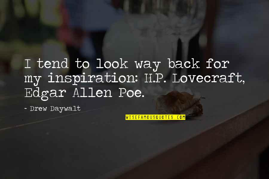 Bianchi Sanitari Quotes By Drew Daywalt: I tend to look way back for my