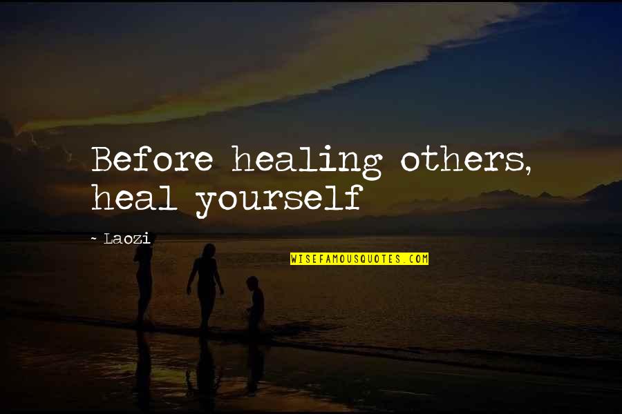 Bianda Recipe Quotes By Laozi: Before healing others, heal yourself
