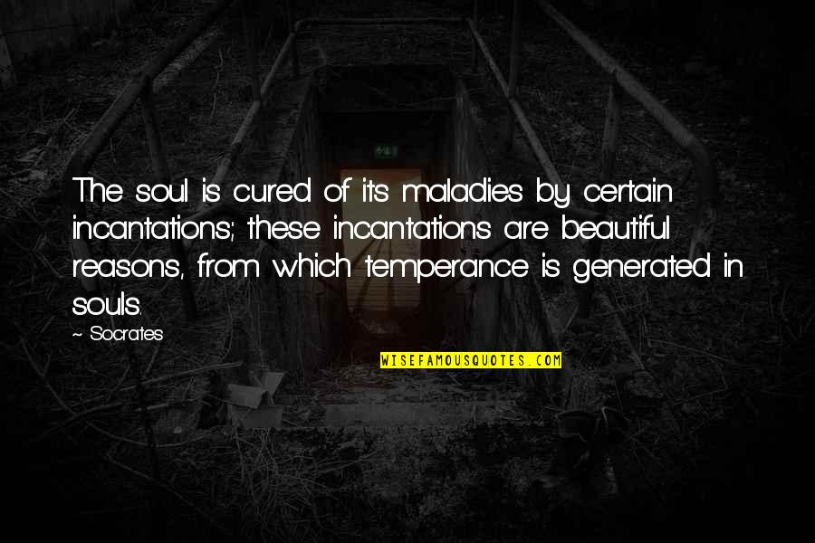 Bibaloe Quotes By Socrates: The soul is cured of its maladies by