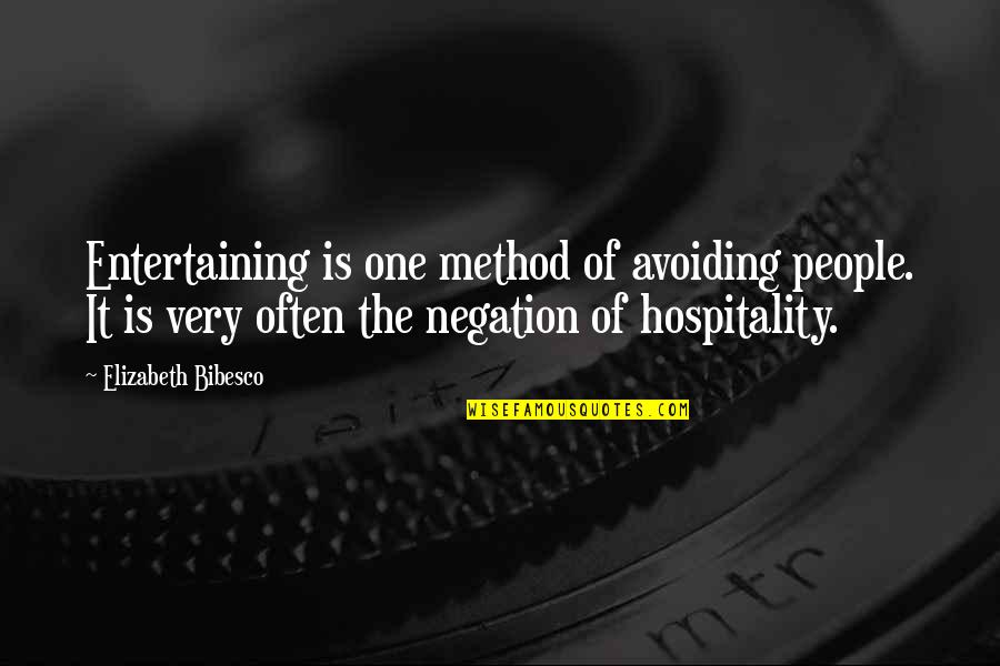 Bibesco Quotes By Elizabeth Bibesco: Entertaining is one method of avoiding people. It