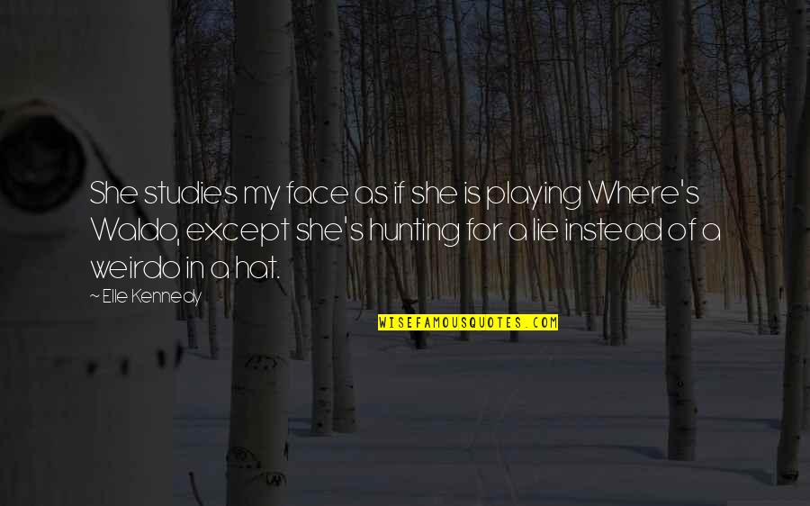 Bibhuti Quotes By Elle Kennedy: She studies my face as if she is Bibhuti Quotes By Elle Kennedy: She studies my face as if she is