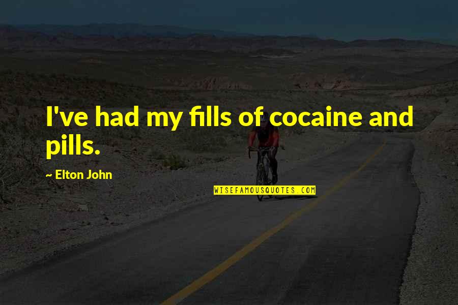 Bibit Jahe Quotes By Elton John: I've had my fills of cocaine and pills.