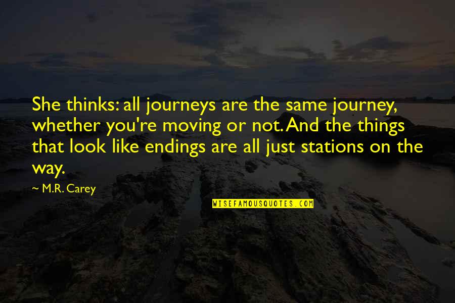 Bible About Family Quotes By M.R. Carey: She thinks: all journeys are the same journey,