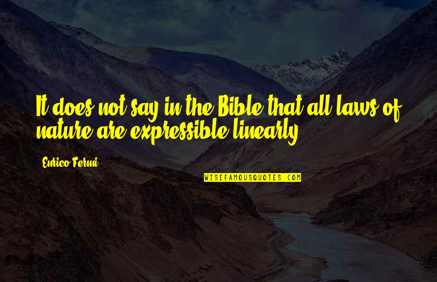 Bible And Nature Quotes By Enrico Fermi: It does not say in the Bible that